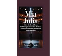MIA JULIA: When the Crowd Thins Redefining success when the show slows down personal growth over public spectacle