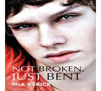Mia Kerick Not Broken, Just Bent Paperback Book Mia Kerick Multicolor