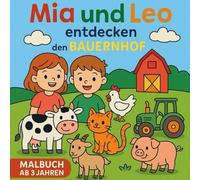Mia & Leo entdecken den Bauernhof: Mein erstes Ausmalbuch (Mia & Leo entdecken die Welt)