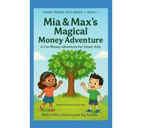 Mia & Max's Magical Money Adventure: A Fun Money Adventure for Smart Kids