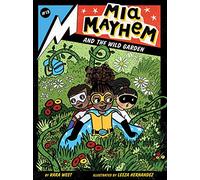 Mia Mayhem and the Wild Garden (Volume 13)