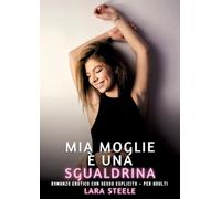 Mia Moglie è una Sgualdrina: Romanzo Erotico con Sesso Esplicito - per Adulti