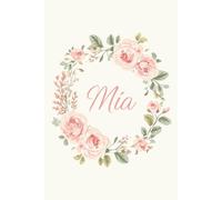 Mia Notebook - Personalized Notebook for Mia, Unique Gift for Her, 6x9 120 Pages
