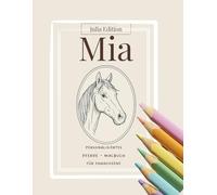 Mia - Personalisiertes Pferde-Malbuch für Erwachsene Mias: 30 Motive: 27 elegante Pferde-Illustrationen + M-I-A als florale Buchstaben • einseitig ... (Julia Edition - Personalisierte Malbücher)