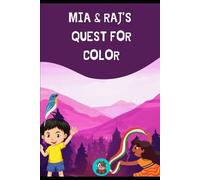Mia & Raj's Quest for Color