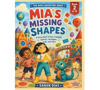 Mia’s Missing Shapes: A Math Adventure About Shapes (The Math Adventure Series)