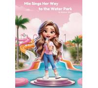 Mia Sings Her Way to the Water Park