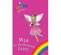Mia the Bridesmaid Fairy: Special (Rainbow Magic)
