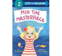 Mia the Masterpiece : An Empowering Story About Inclusivity and Growing Up with Down Syndrome