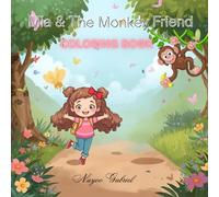 Mia & The Monkey Friend: A Happy Girl and Her Monkey Friend Coloring Book