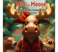Mia the Moose: Embracing Our Unique Paths