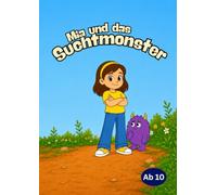 Mia und das Suchtmonster: eine psychoedukative Geschichte zum Ausmalen