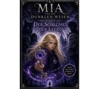 Mia und die dunklen Wesen - Band 2: Der Schlüssel der Leere