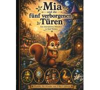 Mia und die fünf verborgenen Türen: ein interaktives Märchen in 5 Welten