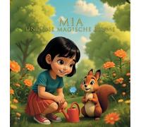 Mia und die magische Blume (MIA Und die Geheimnisse der Gefühle)