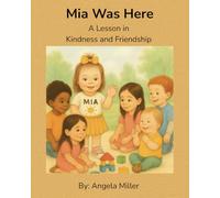 Mia Was Here: A Lesson in Kindness and Friendship