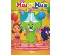 Mia y Max: El secreto que no debo guardar