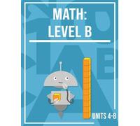 Miacademy Workbook: Math: Level B, Units 4-8 | Homeschool Math Curriculum for Grade 1 (Miacademy Workbook: Math: Level B, Full Course | Homeschool Math Curriculum for Grade 1)