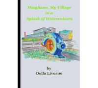 Miagliano, My Village in a Splash of Watercolours