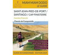 Miam Miam Dodo Camino Francés 2024 (Saint-Jean-Pied-de-Port - Santiago): Camino Francés, Chemin de Compostelle