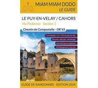 Miam Miam Dodo GR65 Section 1 édition 2024 (Le Puy-en-Velay à Cahors) (2024)