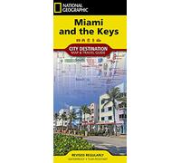 Miami and the Florida Keys City Destination Map by National Geographic - Waterproof Travel Guide Map with South Beach, Key West, Scenic Drives & Attractions: City Destination Map & Travel Guide