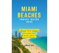 Miami Beaches Travel Guide 2025/2026: Explore South Beach and beyond with the ultimate guide to Miami’s beaches, nightlife, food, and hidden gems.