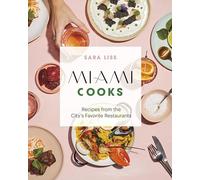 Miami Cooks: Recipes from the City's Favorite Restaurants