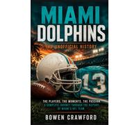 Miami Dolphins: The Unofficial History