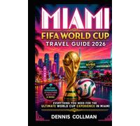 Miami FIFA World Cup Travel Guide 2026: Everything You Need for the Ultimate World Cup Experience in Miami