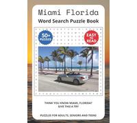 Miami Florida Word Search Puzzle Book: Think you know Miami, Florida? Give this a try. Puzzles for Adults, Seniors and Teens.