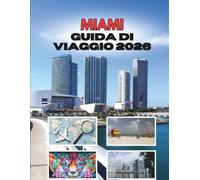 MIAMI GUIDA DI VIAGGIO 2026: Sole, Ritmo E Segreti Della Città Magica