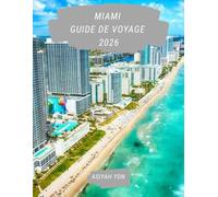 MIAMI GUIDE DE VOYAGE 2026
