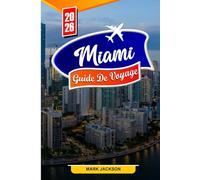 MIAMI GUIDE DE VOYAGE 2026: Découvrez les meilleures attractions, les joyaux cachés et les secrets locaux de Miami pour 2026
