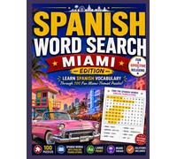 Miami Spanish Word Search: 100 Fun Bilingual Puzzles to Learn Spanish Vocabulary About Miami, Beaches, Food, Culture, Travel and Everyday Life | Large Print 8.5 x 11 Inches