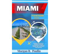 MIAMI TRAVEL GUIDE 2026: Coastal Attractions, Stadium Planning, Transportation Options, Safety Tips, and Smart Trip Planning