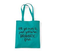 Miammo I'll get over it just gotta be dramatic first funny statement [CM17FLS] tote shopping bag - Emerald
