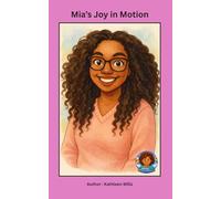 Mia's Joy in Motion: A Short Story & Coloring Book