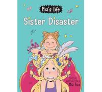 Mia's Life: Sister Disaster!