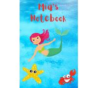 Mia's Notebook: Children's Mermaid Themed Notebook/Journal. 6x9. 120 Lined Pages. Glossy Cover.