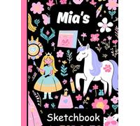 Mia's Sketchbook: Personalized Unicorn Journal with Blank Pages - Drawing & Doodling Book for Creative Girls and Kids