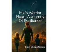Mia's Warrior Heart: A Journey of Resilience
