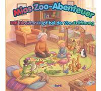 Mias Zoo-Abenteuer: Eine spannende Entdeckungsreise - Mit 10 tollen Bastelideen für kleine Tierforscher