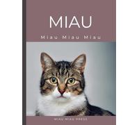 Miau: Der ultimative Leitfaden, um alles zu verstehen, was deine Katze dir sagen will