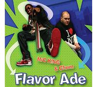 Mic King & Chum - Flavor Ade