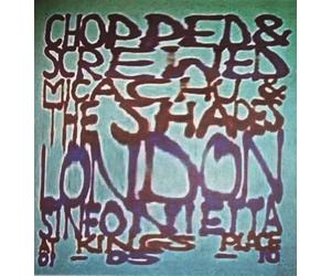 Micachu & The Shapes And The London Sinfonietta - Chopped & Screwed