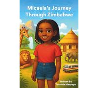 Micaela's Journey Through Zimbabwe: Discovering Wonders and Friendship!