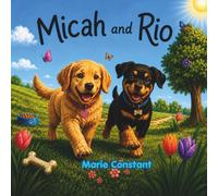 Micah and Rio: A Heartwarming Story About Friendship and Adventure