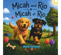 Micah and Rio / Micah et Rio: A Bilingual Children’s Book / Un livre bilingue pour enfants