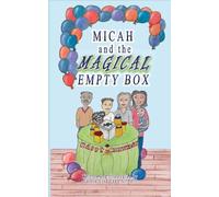 Micah and the Magical Empty Box: 2 (Magically Encouraging Books)
